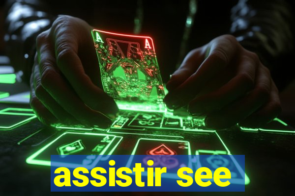 assistir see