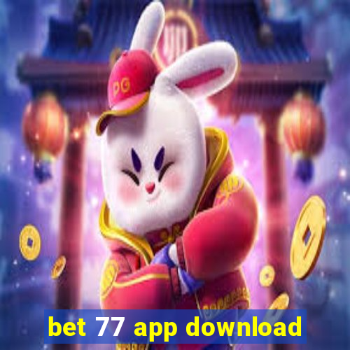 bet 77 app download