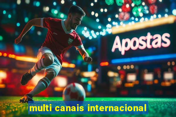 multi canais internacional