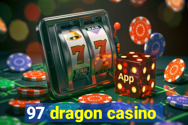 97 dragon casino