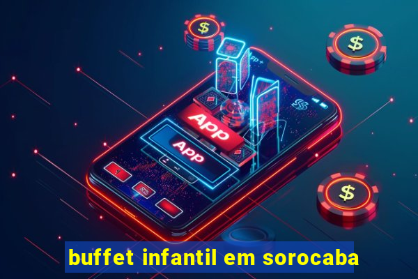 buffet infantil em sorocaba