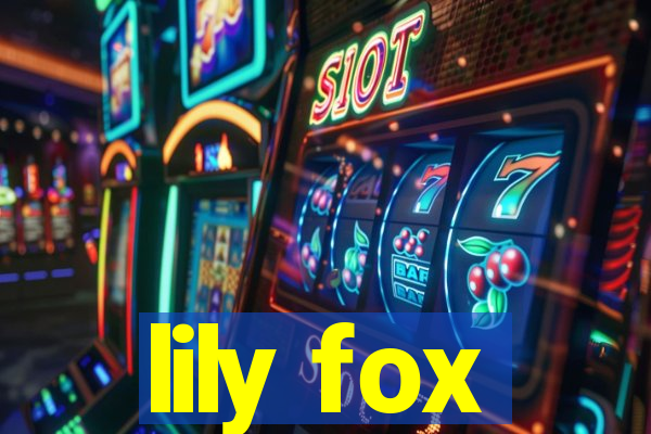 lily fox