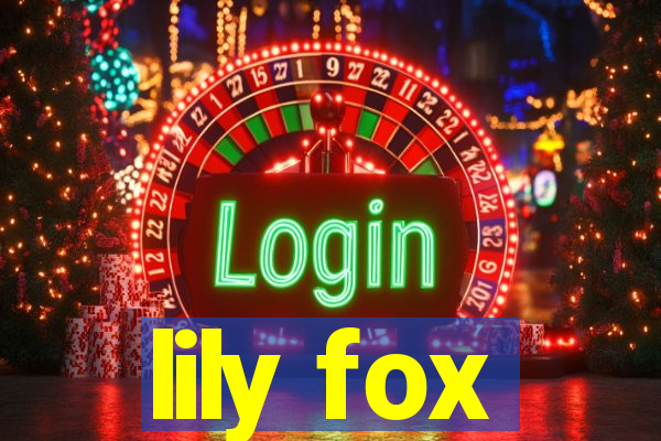 lily fox