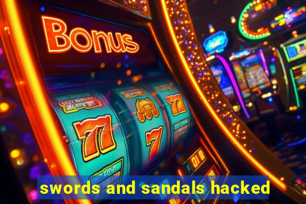 swords and sandals hacked