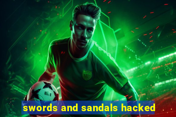 swords and sandals hacked