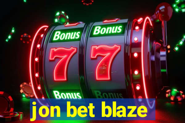 jon bet blaze
