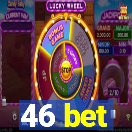 46 bet