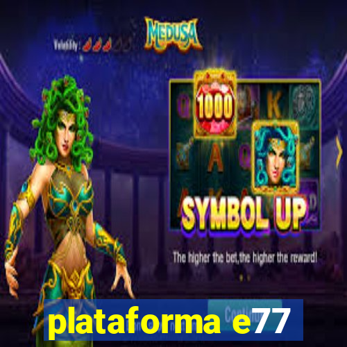 plataforma e77