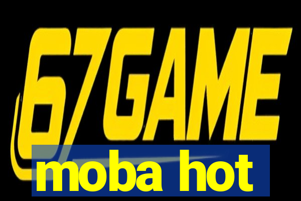 moba hot