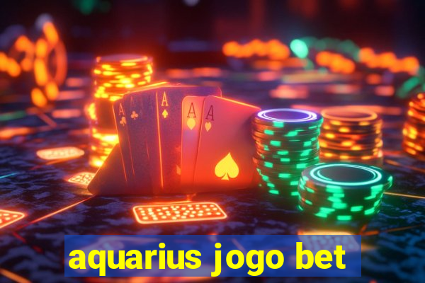 aquarius jogo bet
