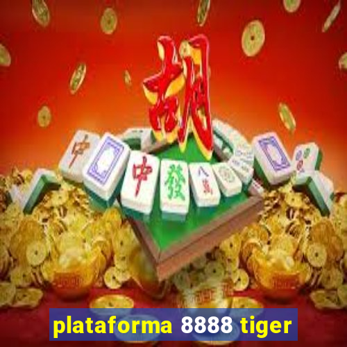 plataforma 8888 tiger