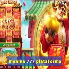 menina 777 plataforma