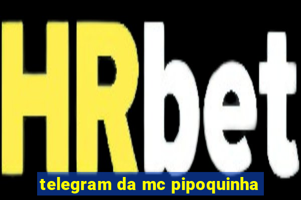 telegram da mc pipoquinha