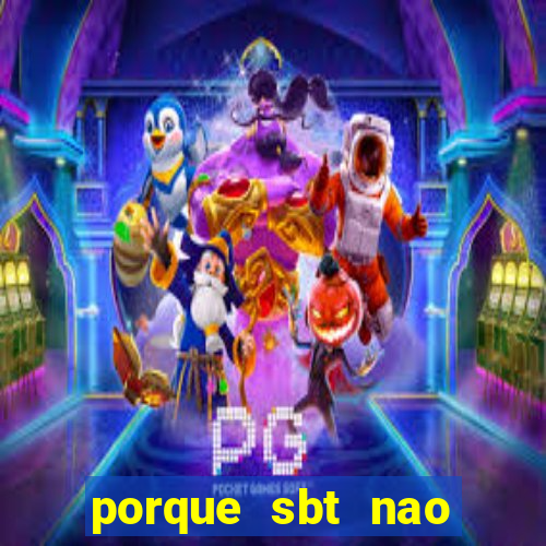 porque sbt nao pega na tv digital
