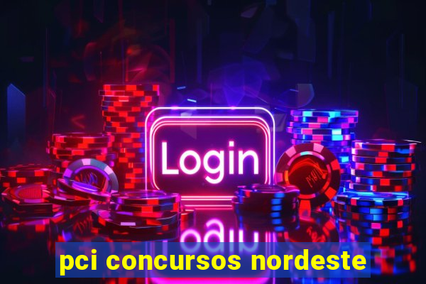 pci concursos nordeste