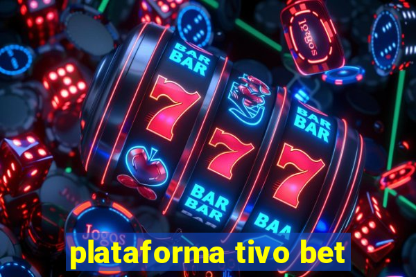 plataforma tivo bet