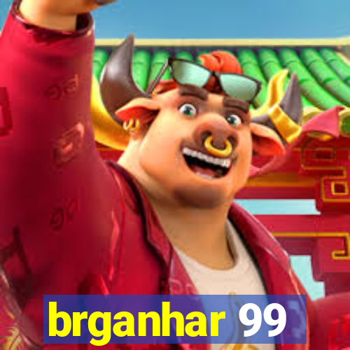 brganhar 99