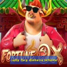 rally fury dinheiro infinito