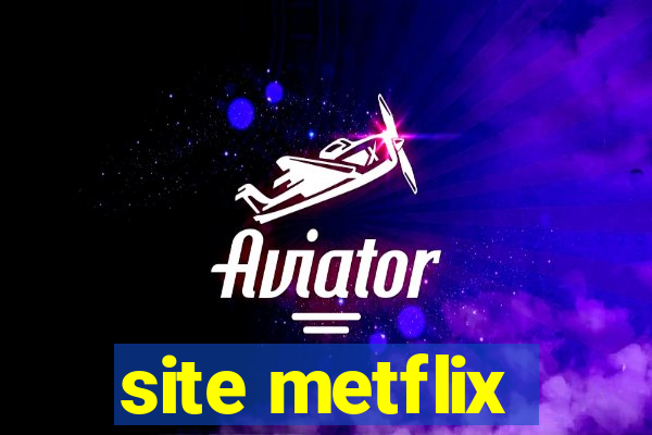 site metflix