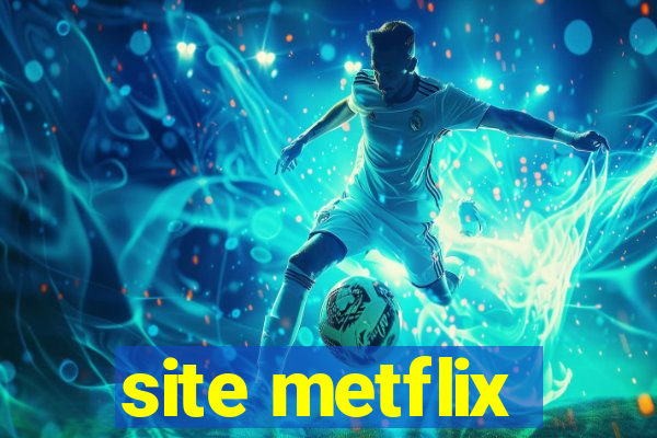 site metflix