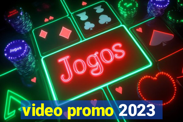 video promo 2023