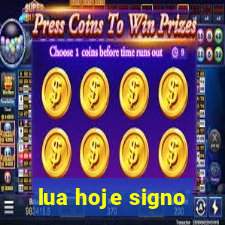 lua hoje signo