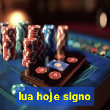 lua hoje signo