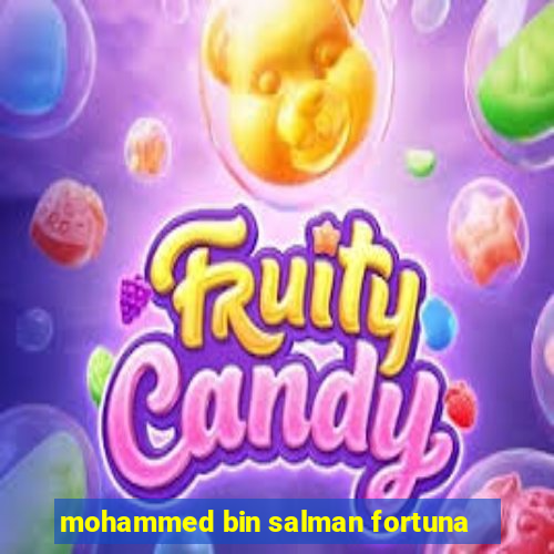 mohammed bin salman fortuna
