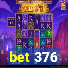 bet 376