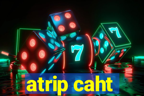 atrip caht