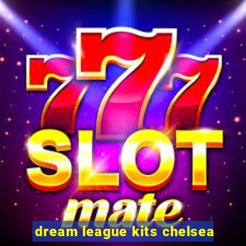 dream league kits chelsea