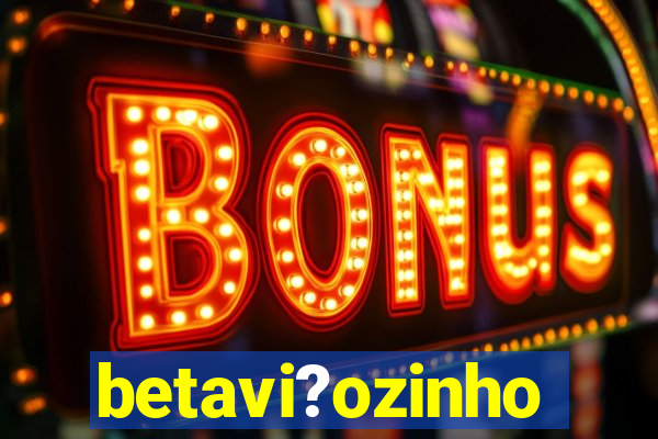 betavi?ozinho