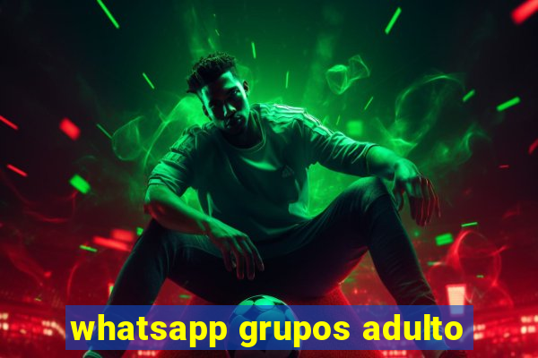 whatsapp grupos adulto