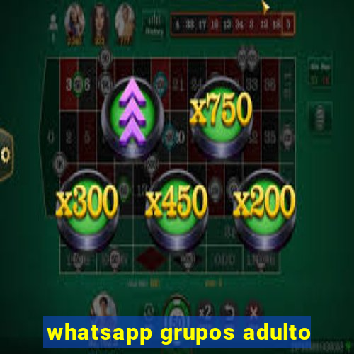 whatsapp grupos adulto