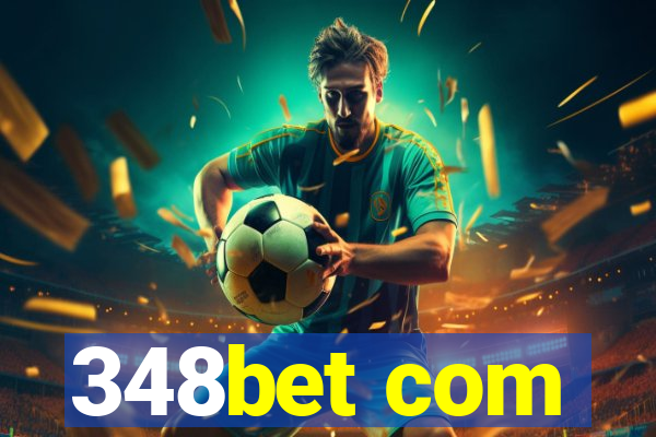 348bet com