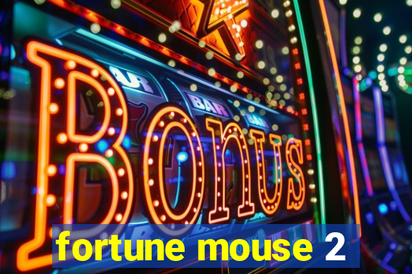 fortune mouse 2