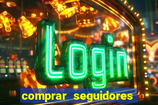 comprar seguidores barato pix