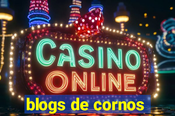 blogs de cornos