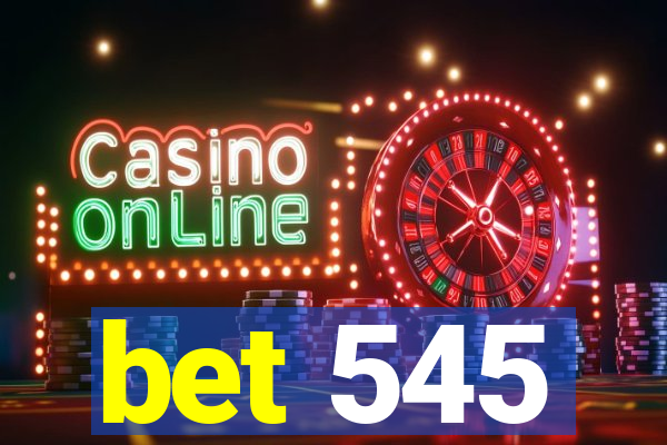 bet 545