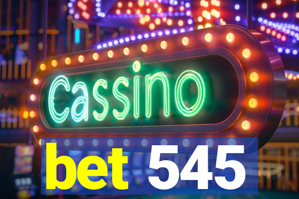 bet 545