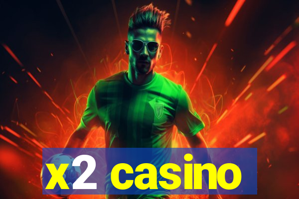 x2 casino