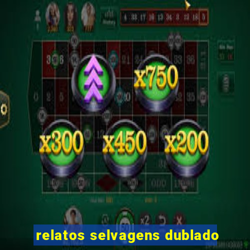 relatos selvagens dublado