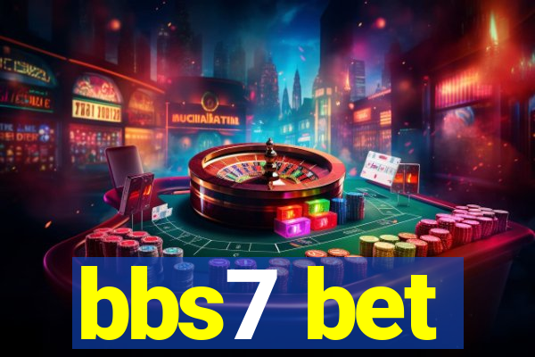 bbs7 bet
