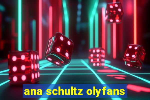 ana schultz olyfans