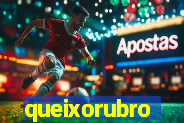 queixorubro