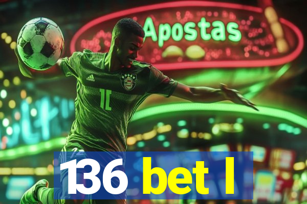 136 bet l