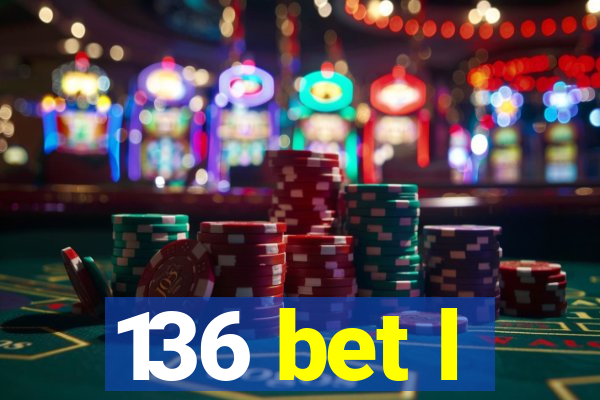 136 bet l