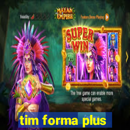 tim forma plus