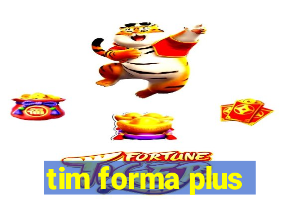 tim forma plus