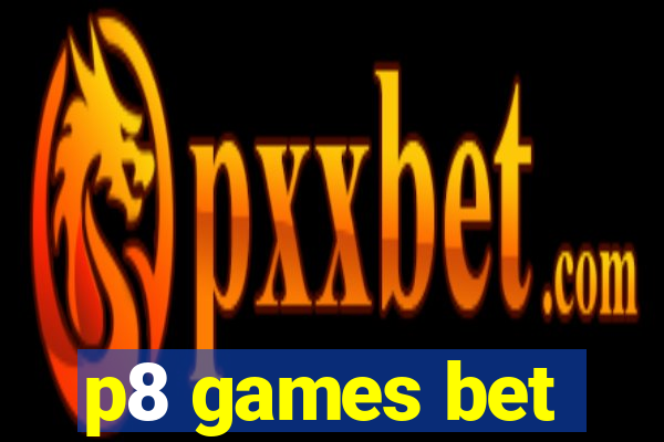 p8 games bet